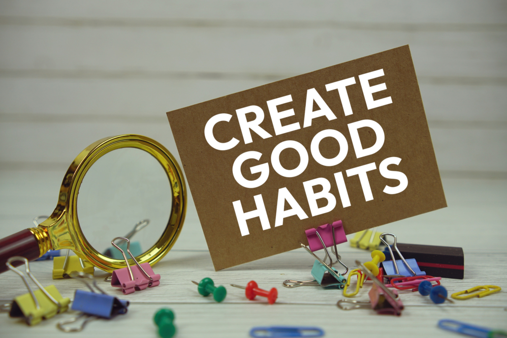create good habits