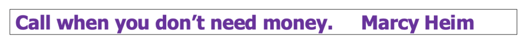Call when you don't need money